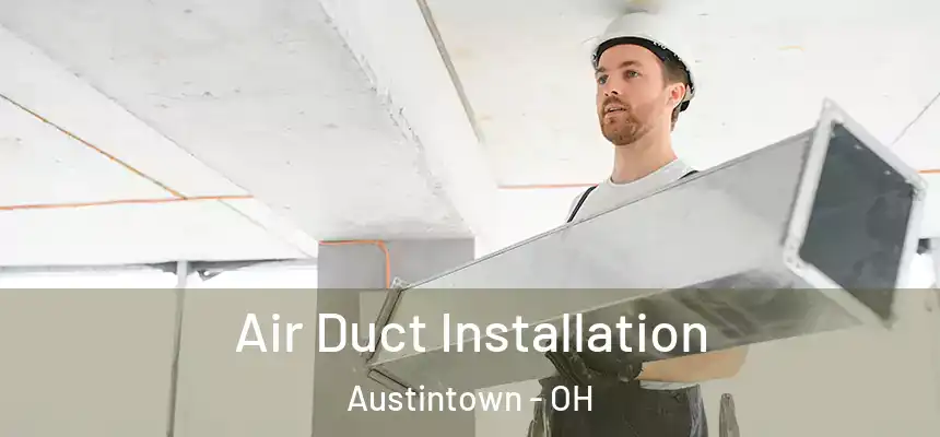  Air Duct Installation Austintown - OH