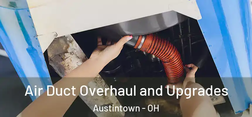  Air Duct Overhaul and Upgrades Austintown - OH