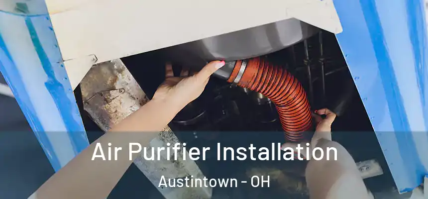  Air Purifier Installation Austintown - OH