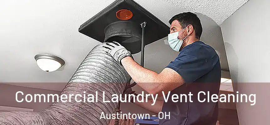  Commercial Laundry Vent Cleaning Austintown - OH