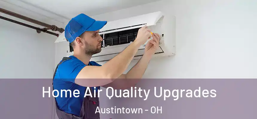 Home Air Quality Upgrades Austintown - OH