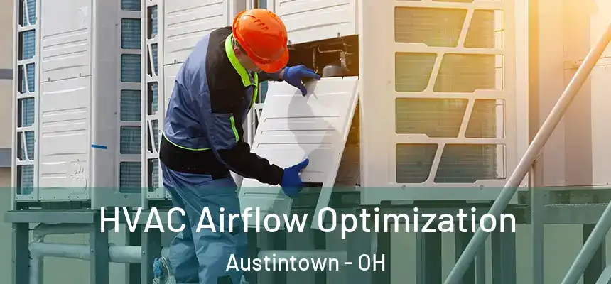  HVAC Airflow Optimization Austintown - OH