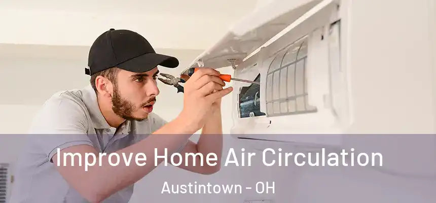  Improve Home Air Circulation Austintown - OH