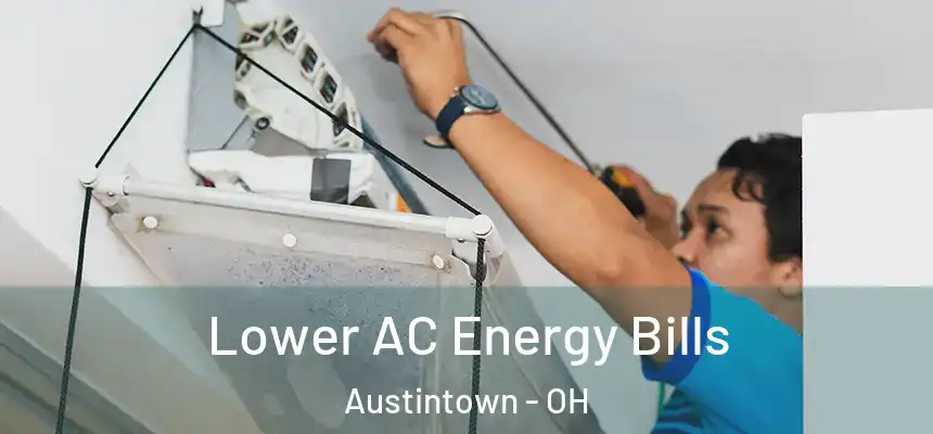  Lower AC Energy Bills Austintown - OH