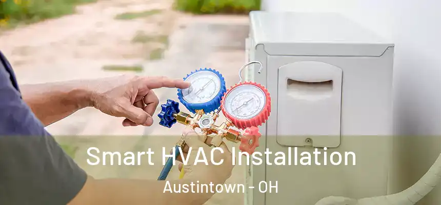  Smart HVAC Installation Austintown - OH