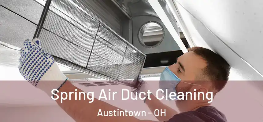  Spring Air Duct Cleaning Austintown - OH